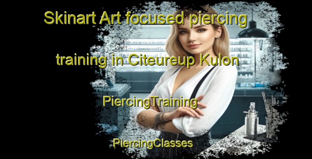 Skinart Art-focused piercing training in Citeureup Kulon | PiercingTraining | PiercingClasses | SkinartTraining-Indonesia