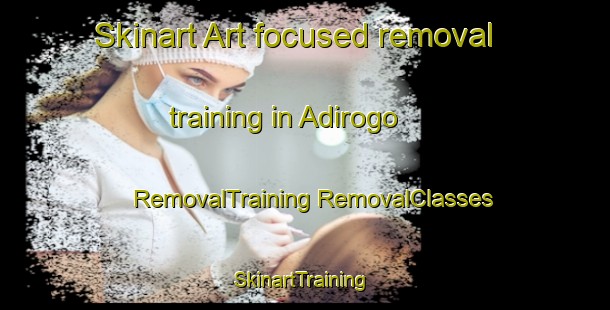 Skinart Art-focused removal training in Adirogo | #RemovalTraining #RemovalClasses #SkinartTraining-Indonesia