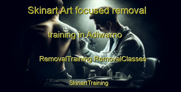 Skinart Art-focused removal training in Adiwarno | #RemovalTraining #RemovalClasses #SkinartTraining-Indonesia