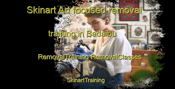 Skinart Art-focused removal training in Badaibu | #RemovalTraining #RemovalClasses #SkinartTraining-Indonesia