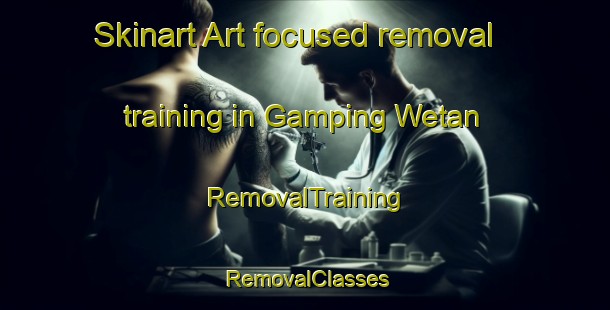 Skinart Art-focused removal training in Gamping Wetan | RemovalTraining | RemovalClasses | SkinartTraining-Indonesia