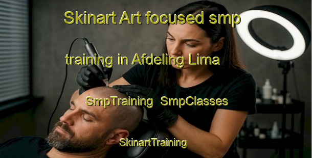 Skinart Art-focused smp training in Afdeling Lima | SmpTraining | SmpClasses | SkinartTraining-Indonesia