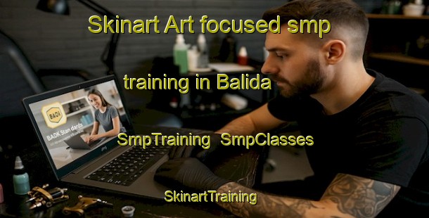 Skinart Art-focused smp training in Balida | SmpTraining | SmpClasses | SkinartTraining-Indonesia