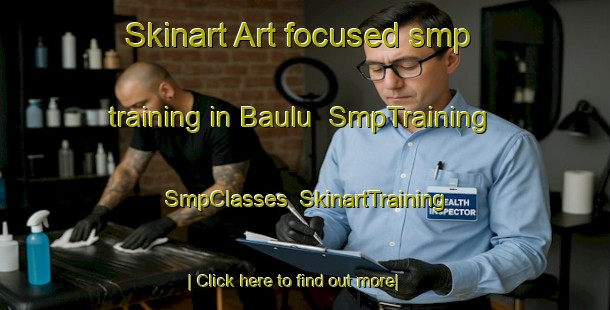 Skinart Art-focused smp training in Baulu | SmpTraining | SmpClasses | SkinartTraining-Indonesia