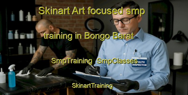 Skinart Art-focused smp training in Bongo Barat | SmpTraining | SmpClasses | SkinartTraining-Indonesia
