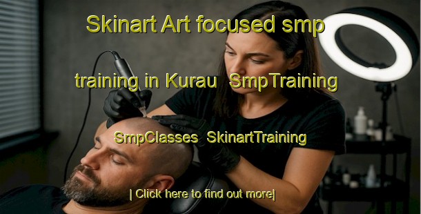 Skinart Art-focused smp training in Kurau | SmpTraining | SmpClasses | SkinartTraining-Indonesia