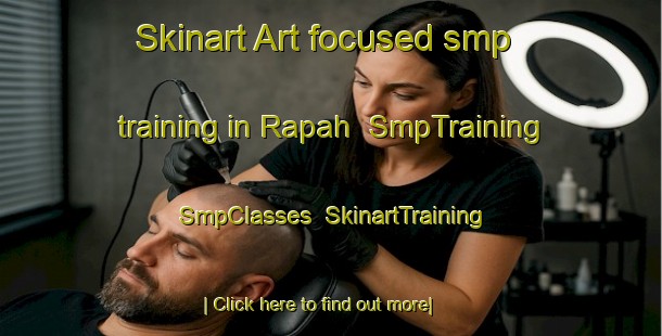 Skinart Art-focused smp training in Rapah | SmpTraining | SmpClasses | SkinartTraining-Indonesia