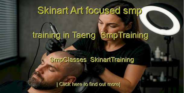 Skinart Art-focused smp training in Taeng | SmpTraining | SmpClasses | SkinartTraining-Indonesia