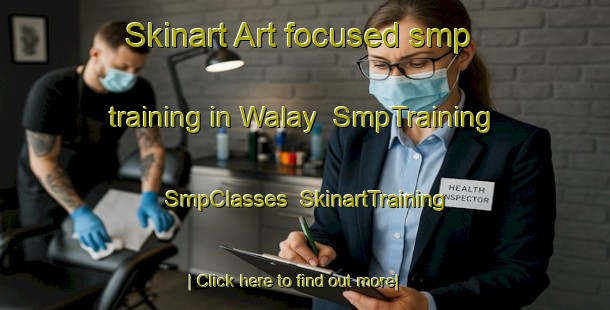 Skinart Art-focused smp training in Walay | SmpTraining | SmpClasses | SkinartTraining-Indonesia