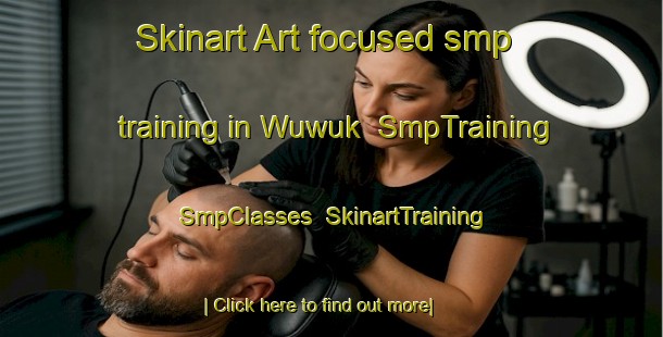 Skinart Art-focused smp training in Wuwuk | SmpTraining | SmpClasses | SkinartTraining-Indonesia