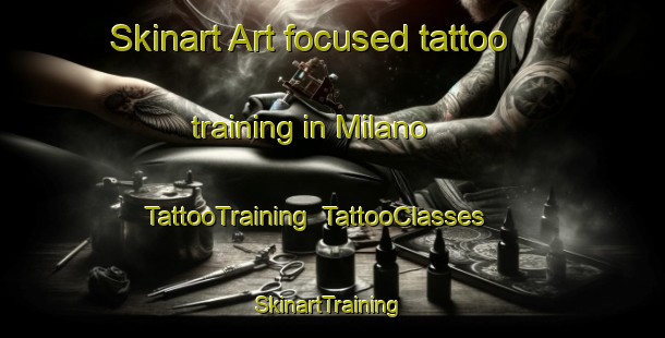 Skinart Art-focused tattoo training in Milano | TattooTraining | TattooClasses | SkinartTraining-Indonesia
