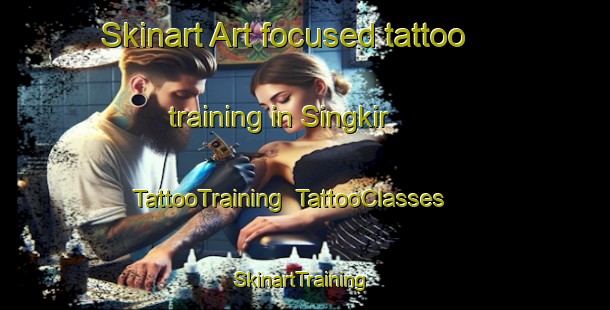 Skinart Art-focused tattoo training in Singkir | TattooTraining | TattooClasses | SkinartTraining-Indonesia