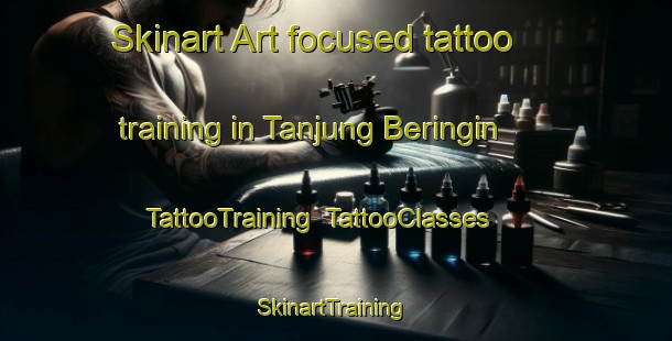 Skinart Art-focused tattoo training in Tanjung Beringin | TattooTraining | TattooClasses | SkinartTraining-Indonesia