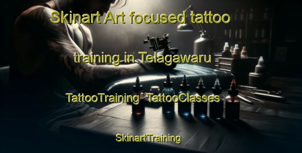Skinart Art-focused tattoo training in Telagawaru | TattooTraining | TattooClasses | SkinartTraining-Indonesia