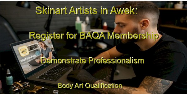 Skinart Artists in Awek: Register for BAQA Membership - Demonstrate Professionalism | Body Art Qualification Authority | BAQA-Indonesia