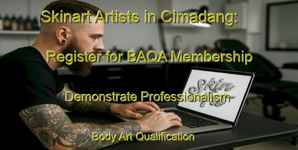 Skinart Artists in Cimadang: Register for BAQA Membership - Demonstrate Professionalism | Body Art Qualification Authority | BAQA-Indonesia
