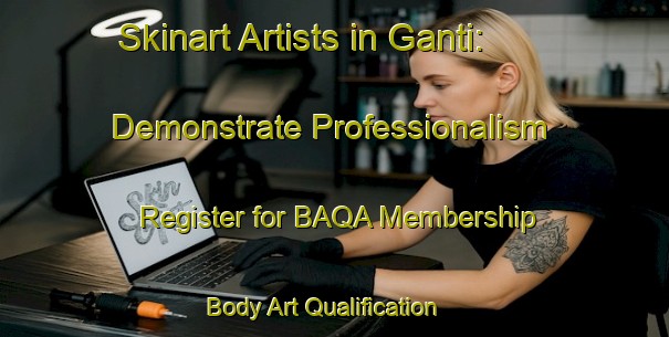 Skinart Artists in Ganti: Demonstrate Professionalism - Register for BAQA Membership | Body Art Qualification Authority | BAQA-Indonesia