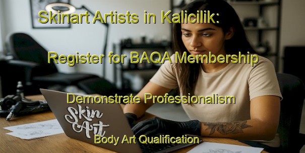Skinart Artists in Kalicilik: Register for BAQA Membership - Demonstrate Professionalism | Body Art Qualification Authority | BAQA-Indonesia