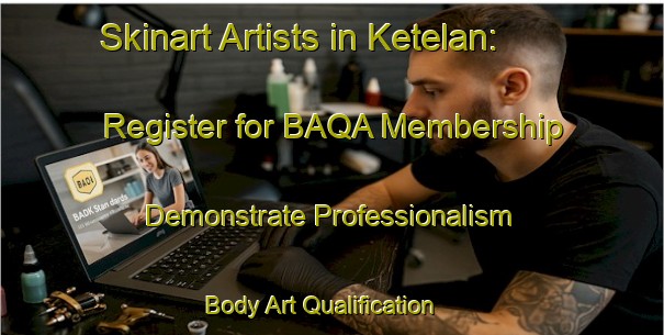 Skinart Artists in Ketelan: Register for BAQA Membership - Demonstrate Professionalism | Body Art Qualification Authority | BAQA-Indonesia
