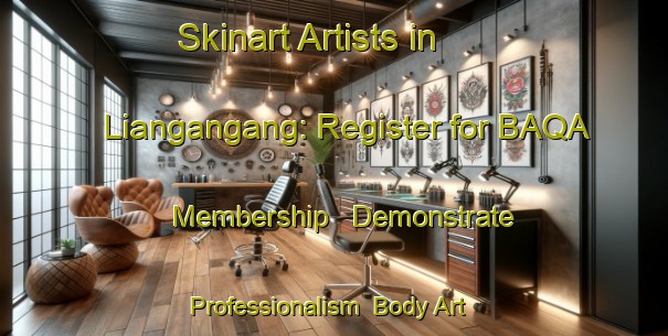 Skinart Artists in Liangangang: Register for BAQA Membership - Demonstrate Professionalism | Body Art Qualification Authority | BAQA-Indonesia