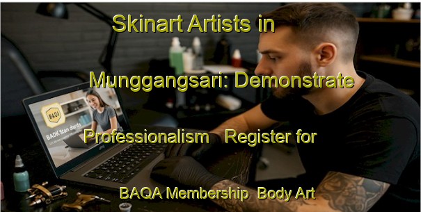 Skinart Artists in Munggangsari: Demonstrate Professionalism - Register for BAQA Membership | Body Art Qualification Authority | BAQA-Indonesia