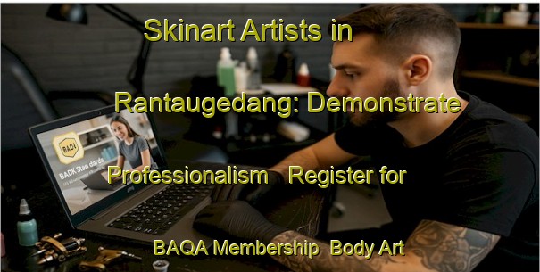 Skinart Artists in Rantaugedang: Demonstrate Professionalism - Register for BAQA Membership | Body Art Qualification Authority | BAQA-Indonesia