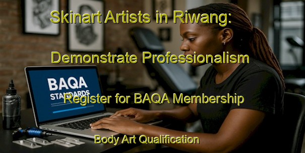 Skinart Artists in Riwang: Demonstrate Professionalism - Register for BAQA Membership | Body Art Qualification Authority | BAQA-Indonesia