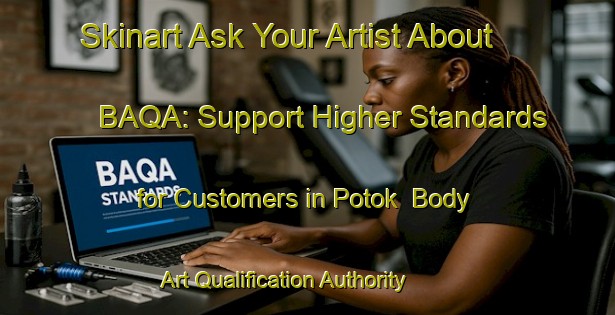 Skinart Ask Your Artist About BAQA: Support Higher Standards for Customers in Potok | Body Art Qualification Authority | BAQA-Indonesia