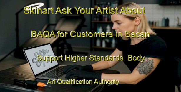 Skinart Ask Your Artist About BAQA for Customers in Sacan - Support Higher Standards | Body Art Qualification Authority | BAQA-Indonesia