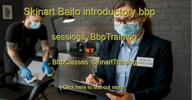 Skinart Baito introductory bbp sessions | BbpTraining | BbpClasses | SkinartTraining-Indonesia