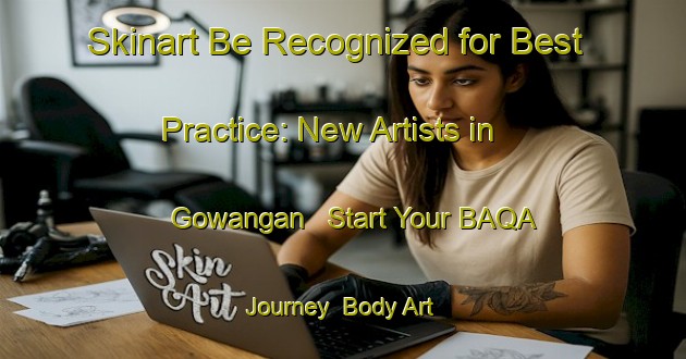 Skinart Be Recognized for Best Practice: New Artists in Gowangan - Start Your BAQA Journey | Body Art Qualification Authority | BAQA-Indonesia