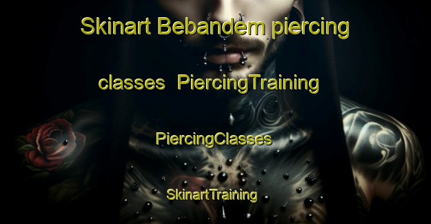 Skinart Bebandem piercing classes | #PiercingTraining #PiercingClasses #SkinartTraining-Indonesia