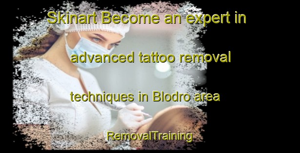 Skinart Become an expert in advanced tattoo removal techniques in Blodro area | RemovalTraining | RemovalClasses | SkinartTraining-Indonesia