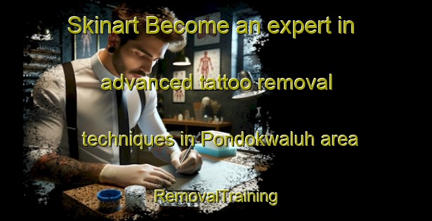 Skinart Become an expert in advanced tattoo removal techniques in Pondokwaluh area | RemovalTraining | RemovalClasses | SkinartTraining-Indonesia