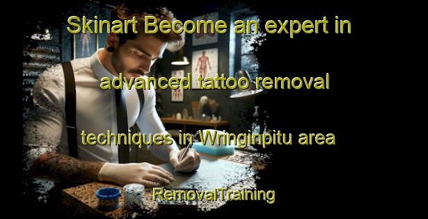 Skinart Become an expert in advanced tattoo removal techniques in Wringinpitu area | RemovalTraining | RemovalClasses | SkinartTraining-Indonesia
