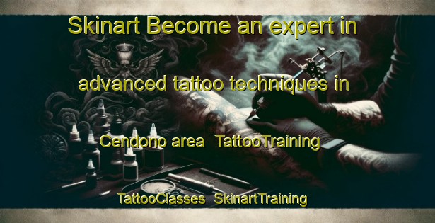 Skinart Become an expert in advanced tattoo techniques in Cendono area | TattooTraining | TattooClasses | SkinartTraining-Indonesia