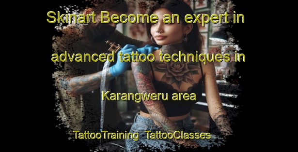 Skinart Become an expert in advanced tattoo techniques in Karangweru area | TattooTraining | TattooClasses | SkinartTraining-Indonesia