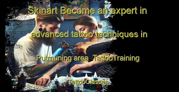 Skinart Become an expert in advanced tattoo techniques in Putmuning area | TattooTraining | TattooClasses | SkinartTraining-Indonesia