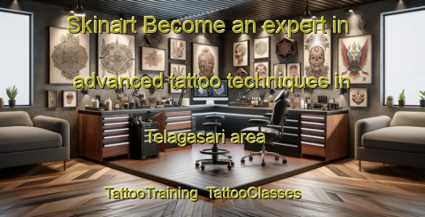 Skinart Become an expert in advanced tattoo techniques in Telagasari area | TattooTraining | TattooClasses | SkinartTraining-Indonesia