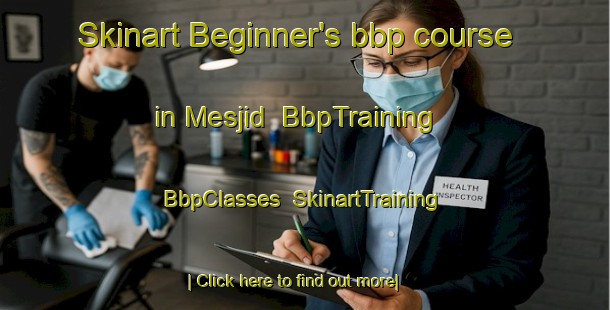 Skinart Beginner's bbp course in Mesjid | BbpTraining | BbpClasses | SkinartTraining-Indonesia