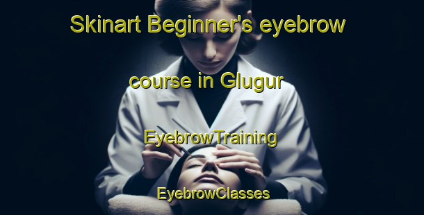 Skinart Beginner's eyebrow course in Glugur | EyebrowTraining | EyebrowClasses | SkinartTraining-Indonesia