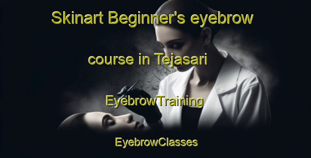 Skinart Beginner's eyebrow course in Tejasari | EyebrowTraining | EyebrowClasses | SkinartTraining-Indonesia