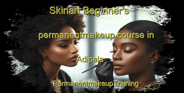 Skinart Beginner's permanentmakeup course in Adipala | #PermanentmakeupTraining #PermanentmakeupClasses #SkinartTraining-Indonesia