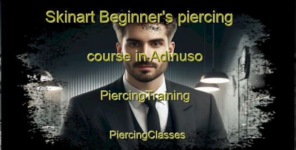 Skinart Beginner's piercing course in Adinuso | #PiercingTraining #PiercingClasses #SkinartTraining-Indonesia