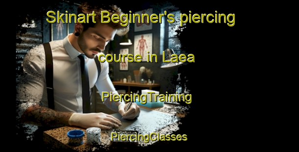 Skinart Beginner's piercing course in Laea | #PiercingTraining #PiercingClasses #SkinartTraining-Indonesia