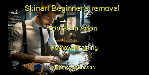 Skinart Beginner's removal course in Adon | RemovalTraining | RemovalClasses | SkinartTraining-Indonesia