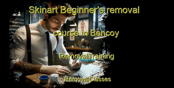 Skinart Beginner's removal course in Bencoy | RemovalTraining | RemovalClasses | SkinartTraining-Indonesia