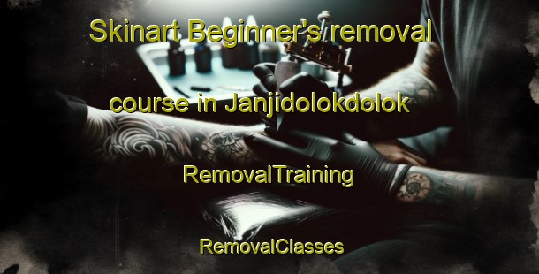 Skinart Beginner's removal course in Janjidolokdolok | RemovalTraining | RemovalClasses | SkinartTraining-Indonesia