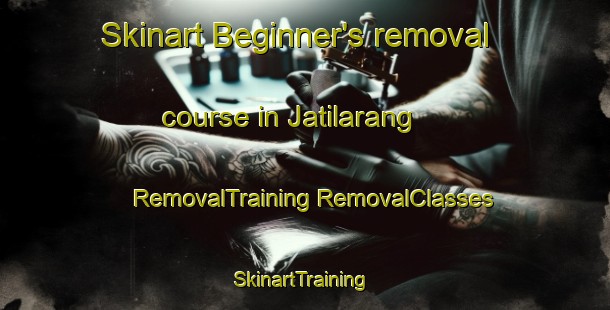 Skinart Beginner's removal course in Jatilarang | #RemovalTraining #RemovalClasses #SkinartTraining-Indonesia