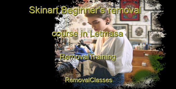 Skinart Beginner's removal course in Letmasa | RemovalTraining | RemovalClasses | SkinartTraining-Indonesia